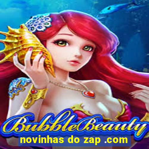 novinhas do zap .com